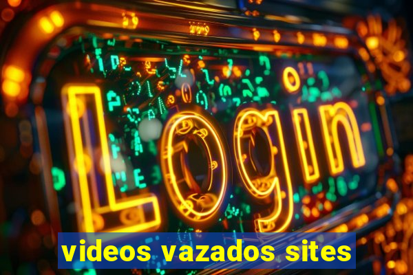 videos vazados sites